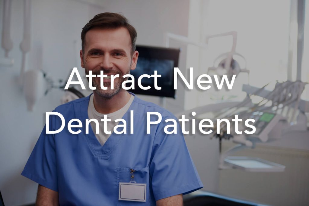 Attract new dental patients